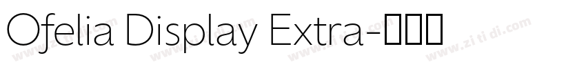 Ofelia Display Extra字体转换